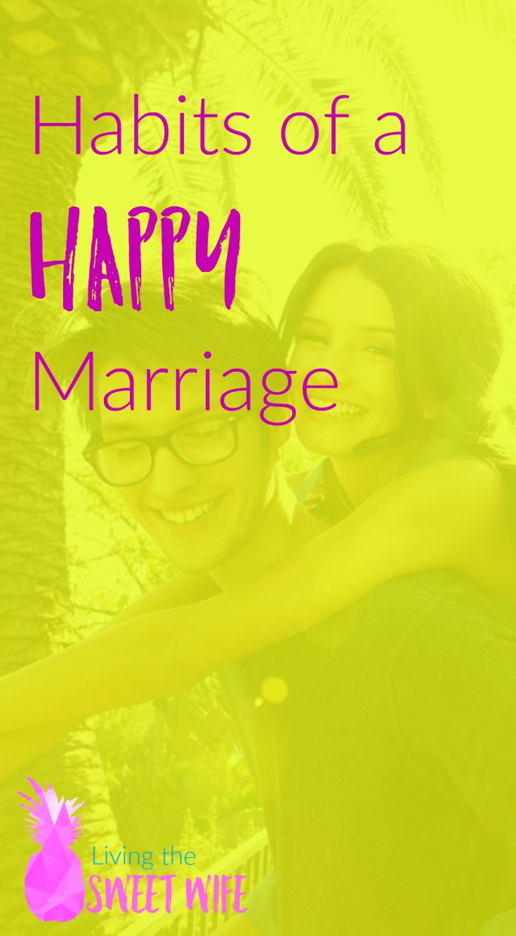 Habits of a Happy and Healthy Marriage