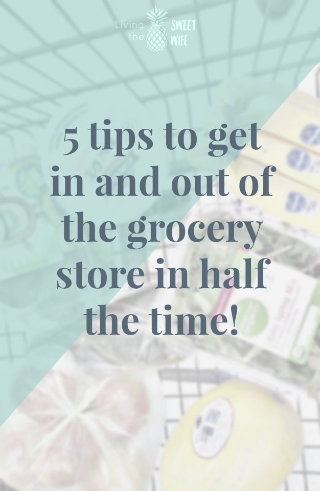 5 tips to get in and out of the grocery store in half the time!