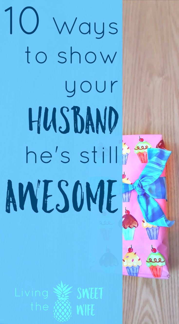 Most of us really want to show our husbands that we love them but it’s not as easy as flowers and chocolate. (It’s not that easy for women, why would it be so easy for men?). Anyway, here are several things I do to tell my man that 1. I think he’s awesome, 2. I’m still in it to win it, and 3. I haven’t let go of myself just yet!