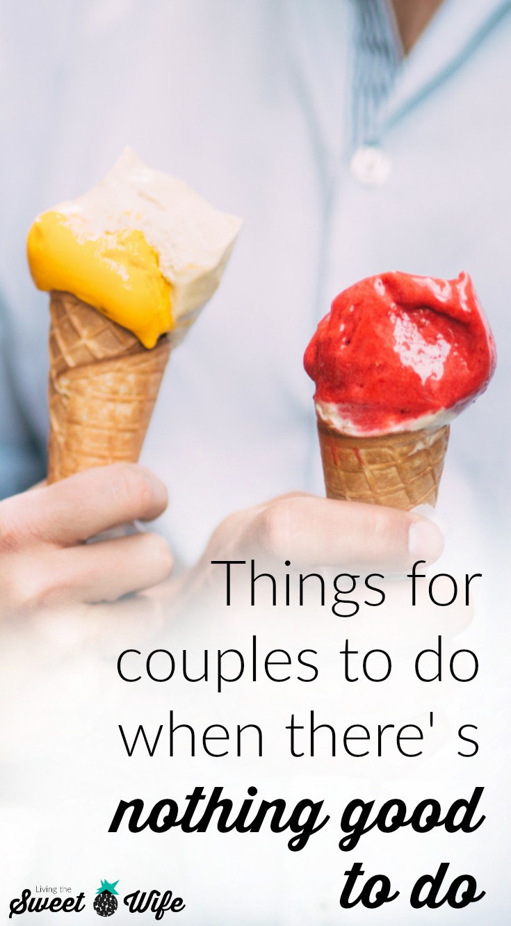 Sometimes, there’s just nothing good to do… or is there!?!?! Before you give up hope, take a look at this list of 7 random activities for couples to do when there’s nothing good to do!