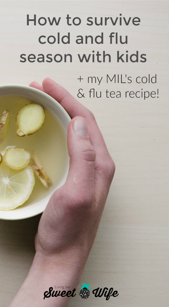 How to Survive Cold and Flu Season with Kids + My MIL's Cold & Flu Tea ...